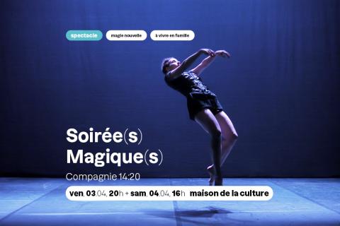 Soir&eacute;e(s) Magique(s) // Compagnie 14:20