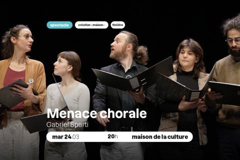 Spectacle : Menace Chorale de Grabriel Sparti