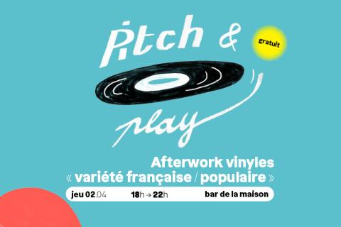 AFTERWORK VINYLES varit&eacute; fran&ccedil;aise / populaire // Pitch & Play