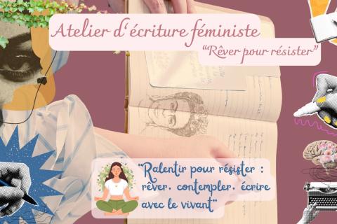 Atelier d'&eacute;criture f&eacute;ministe - R&ecirc;ver pour r&eacute;sister : r&ecirc;ver, contempler, &eacute;crire avec le vivant