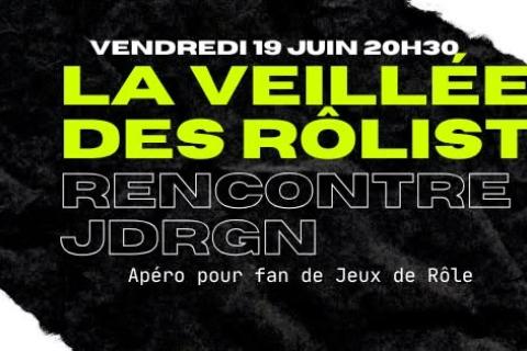 La Veill&eacute;e des R&ocirc;listes - Rencontres JDRGN