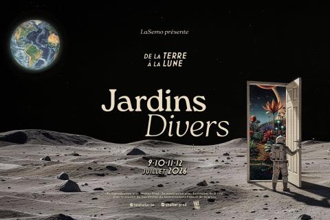 Jardins Divers 2026 - De la Terre &agrave; la Lune
