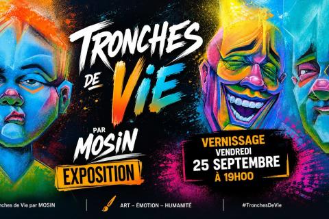 Tronches de Vie @MOSIN - Vernissage