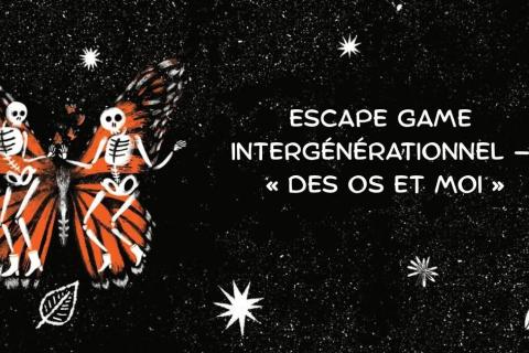 ESCAPE GAME INTERG&Eacute;N&Eacute;RATIONNEL &mdash; &laquo; DES OS ET MOI &raquo;