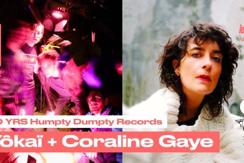 20 YRS Humpty Dumpty Records : Y&ocirc;ka&iuml; + Coraline Gaye &middot; Le Salon